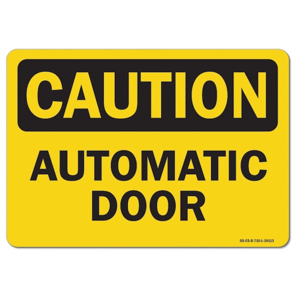 OSHA Caution, 18" Height, Rigid Plastic, 24" x 18", Landscape, Automatic Door